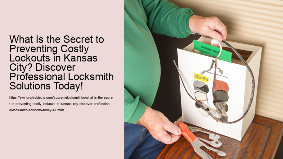 What Is the Secret to Preventing Costly Lockouts in Kansas City? Discover Professional Locksmith Solutions Today!