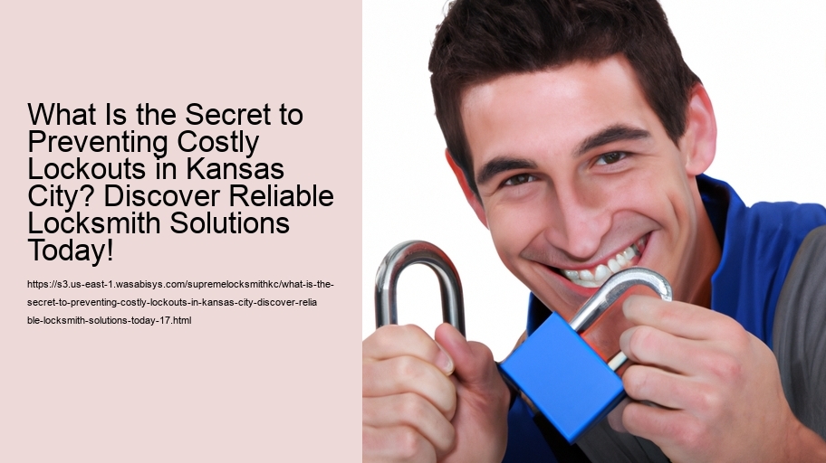 What Is the Secret to Preventing Costly Lockouts in Kansas City? Discover Reliable Locksmith Solutions Today!