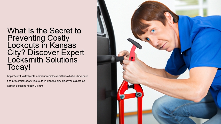 What Is the Secret to Preventing Costly Lockouts in Kansas City? Discover Expert Locksmith Solutions Today!